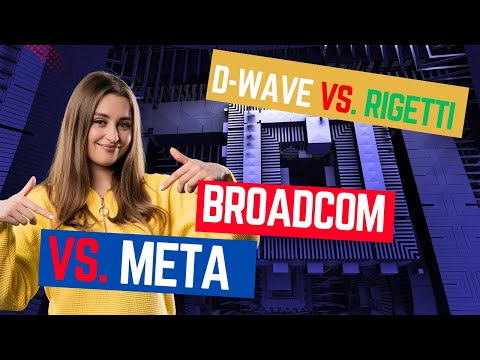 D Wave vs Rigetti The Best Quantum Stock &amp; How AI Could Make Broadcom Bigger Than Meta!