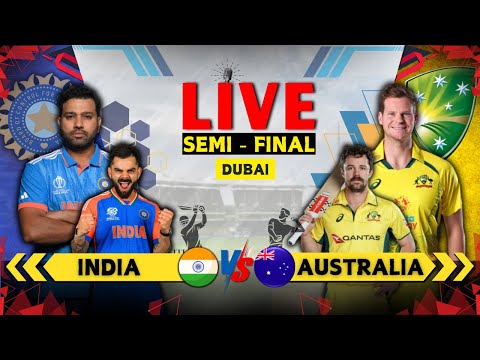 LIVE : IND vs AUS Semi-Final | Live Commentary &amp; Scores India vs Australia | Champions Trophy 2025