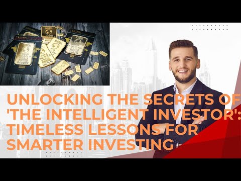 Unlocking the Secrets of &#039;The Intelligent Investor&#039;: Timeless Lessons for Smarter Investing