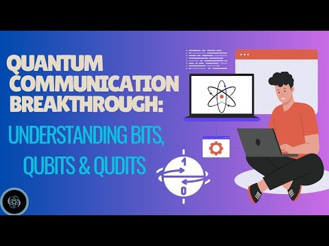 Quantum Communication Breakthrough: Understanding Bits, Qubits, and Qudits Explained&quot;