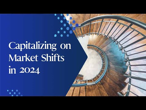 Capitalizing on Market Shift in 2024